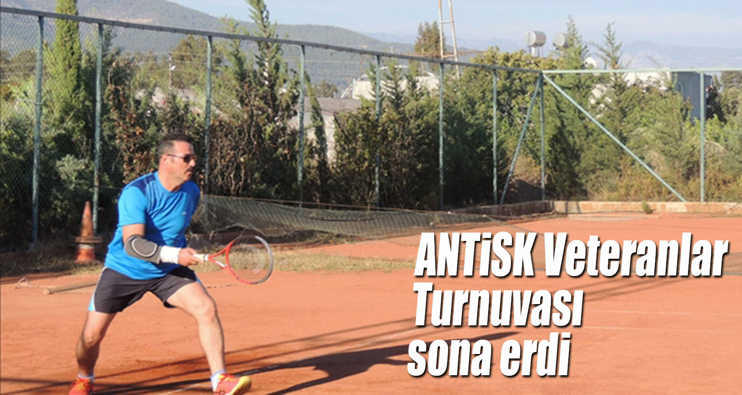 ANTİSK SONBAHAR VETERAN TURNUVASI SONA ERDİ