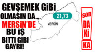 SON DAKİKA… MERSİN’DEKİ DÜŞÜŞ EĞİLİMİ SÜRÜYOR: 21,73