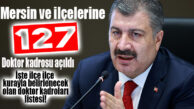 DOKTOR KADROLARI AÇILDI: MERSİN VE İLÇELERİNE 127 DOKTOR KADROSU!