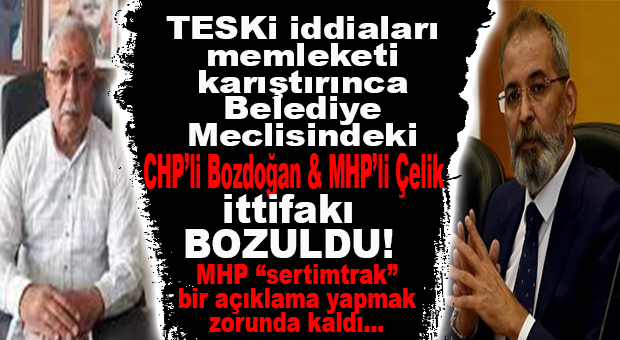 BU KEZ YAŞANAN SKANDALA MHP TARSUS İLÇE BAŞKANLIĞI SESSİZ KALAMADI: TESKİ SKANDALI MHP-BOZDOĞAN İLİŞKİSİNİ DE BOZDU!