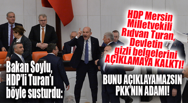 HDP’Lİ RIDVAN TURAN DEVLETİN GİZLİ BELGELERİNİ AÇIKLAMAYA KALKTI, SOYLU TURAN’I SUSTURDU!