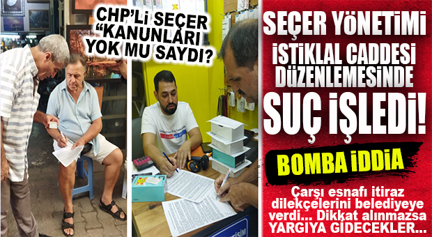 İSTİKLAL CADDESİ ESNAFLARINDAN FLAŞ İDDİA: BÜYÜKŞEHİRİN TEK YÖN UYGULAMASI KANUNLARA AYKIRI YAPILDI… 240 İTİRAZ DİLEKÇESİYLE İPTALİ İSTENDİ!