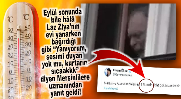 SICAKTAN HALA YANAN MERSİNLİ’YE METEOROLOJİ UZMANI MÜJDELİ TARİHİ VERDİ: 1 EKİM!