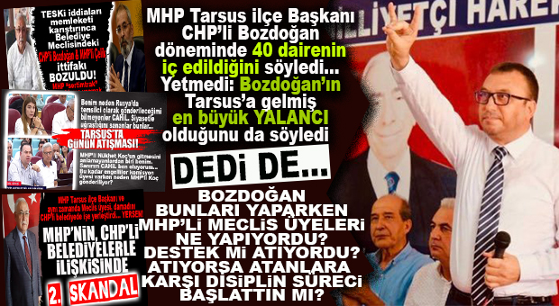 GÜNÜN SORUSU: MHP TARSUS İLÇE BAŞKANI BOZDOĞAN’A VURDU DA… O’NA BİR DÖNEM BOYUNCA DESTEK VEREN MHP’Lİ MECLİS ÜYELERİ İÇİN NE YAPTI?