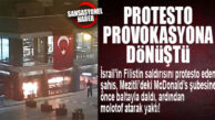 MERSİN’DE PROVOKATİF PROTESTO… MEZİTLİ McDONALD’s ATEŞE VERİLDİ!