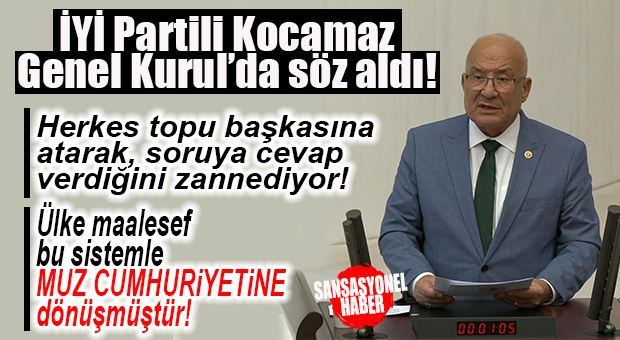 İYİ PARTİLİ KOCAMAZ, TBMM’DE AİLE ve GENÇLİK FONU KURULMASI KONUSUNDA KONUŞTU: “HÜKÜMET FON KONUSUNDA ZATEN BİZE GÖRE SABIKALI DURUMDADIR!”