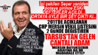 ESKİ DEFTERLER GERİ AÇILDI: CHP’NİN BÜYÜKŞEHİR ADAYINI “2011’DEKİ TARSUS’TAN GELEN ÇANTALI ADAM” MI BELİRLEYECEK? CHP’LİLİK FALAN HİKAYE… İŞ ÇANTADAYMIŞ… BOMBA…