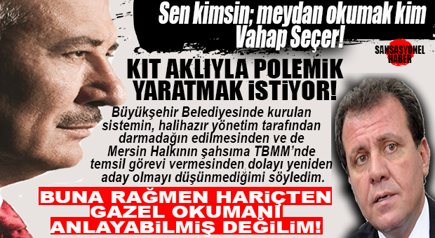 İYİ PARTİLİ KOCAMAZ’DAN SEÇER’E SAĞLAM YANIT: “SEN KİMSİN, MEYDAN OKUMAK KİM VAHAP SEÇER? ŞU HADSİZLİKLERİNE BİR SON VER!”