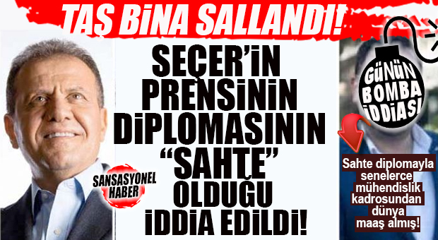 YİNE SKANDAL… YİNE BÜYÜKŞEHİR… SEÇER’İN PRENSİNİN DİPLOMASI SAHTEYMİŞ İYİ Mİ… PEŞ PEŞE BOMBA İDDİALAR!