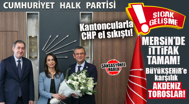 SICAK GELİŞME! BÜYÜKŞEHİR’DE DEM’İN OYU  UĞRUNA AKDENİZ-TOROSLAR’I FEDA ETTİ! CHP-DEM MERSİN İÇİN ANLAŞTI!