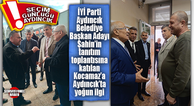 AYDINCIK’TA SEÇİM: KOCAMAZ, İYİ PARTİ AYDINCIK BAŞKAN ADAYININ ADAY TANITIM TOPLANTISINA KATILDI!