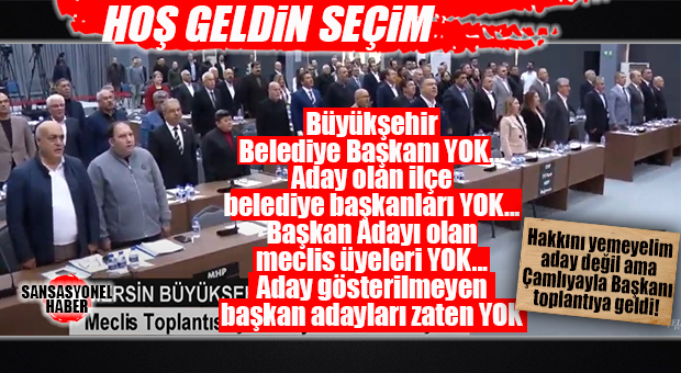 HABER BU KADAR: BAŞKAN ADAYI OLAN BAŞKANLAR MECLİS’TE YOK! OLAMAYAN ZATEN YOK! BÜYÜKŞEHİR MECLİSİ BAŞLADI!