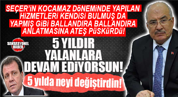 SEÇER’İN KOCAMAZ DÖNEMİNDE YAPILAN HİZMETLERİ KENDİSİ BULMUŞ DA YAPMIŞ GİBİ BALLANDIRA BALLANDIRA ANLATMASINA BURHANETTİN KOCAMAZ ATEŞ PÜSKÜRDÜ!