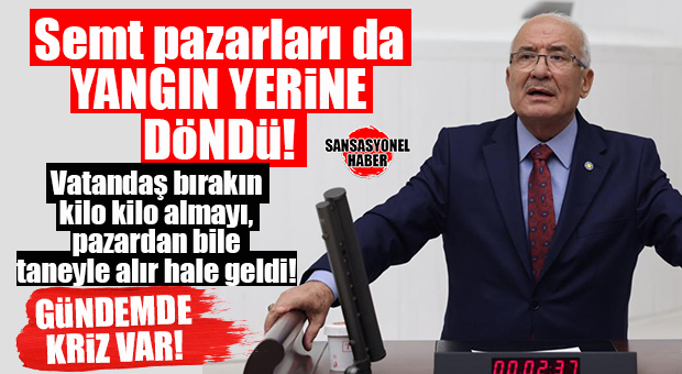 İYİ PARTİLİ KOCAMAZ: “SEMT PAZARLARI TEZGAHLARI DA ADETA YANGIN YERİNE DÖNMÜŞTÜR”