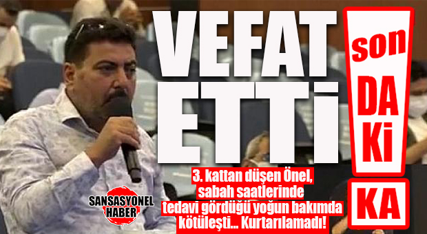 SON DAKİKA… ESKİ MECLİS ÜYESİ BÜNAMİN ÖNEL VEFAT ETTİ!