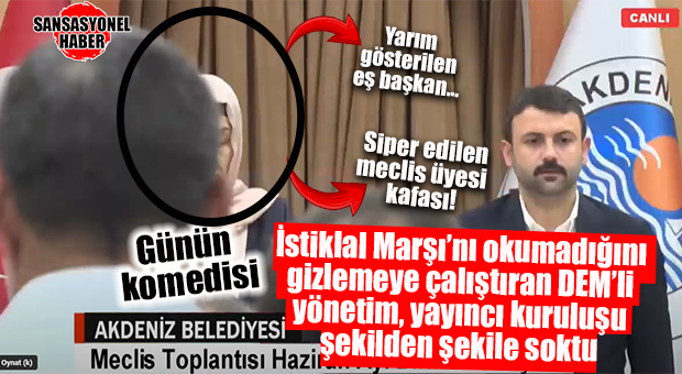 TALİMATA GEL: DEM’Lİ YÖNETİM İSTİKLAL MARŞI’NI OKUMADIĞINI “GÖSTERMEMEK” İÇİN YAYINCI KURULUŞU ŞEKİLDEN ŞEKİLE SOKTU!