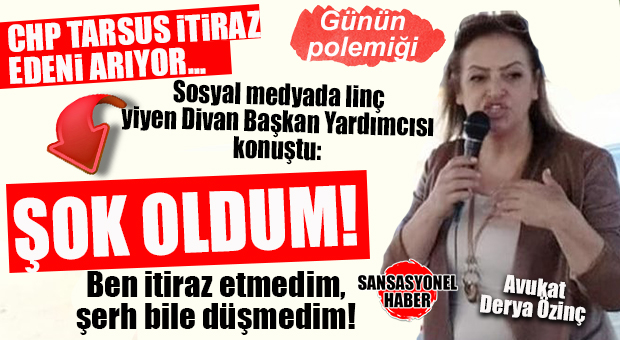 TARSUS CHP’DE SULAR DURULMUYOR! KADIN KOLLARI SEÇİMİNİ İPTAL ETTİREN İTİRAZLARI YAPTIĞI İDDİA EDİLEN DERYA ÖZİNÇ KONUŞTU…