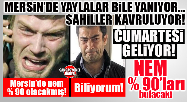 AMAN DİKKAT: SICAKLIKLARLA BİRLİKTE NEM DE YÜKSELİYOR! YÜZDE 90’LARA VARACAK…