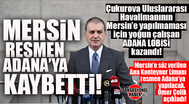 MERSİN’E BOMBA SOĞUK DUŞ: ANA KONTEYNER LİMANI MERSİN’E DEĞİL; ADANA’YA YAPILACAK, RESMEN AÇIKLANDI!