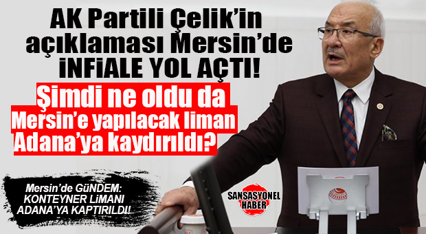 İYİ PARTİLİ BURHANETTİN KOCAMAZ TBMM’DE SORDU: “ŞİMDİ NE OLDU DA MERSİN’E YAPILACAK LİMAN, ADANA’YA KAYDIRILDI?”