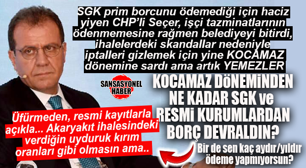 SGK BORCU YÜZÜNDEN HACİZ YİYEN CHP’Lİ SEÇER’DEN “YOK ARTIK” DENECEK 2019 BAHANESİ!