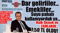 ŞAŞIRMAYIN, SEÇER BELERDİYECİLİĞİ… SU ZATEN PAHALIYDI, HALK EKMEK DE ZAM YEDİ…