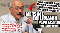 ESKİ BAKAN ELVAN, “ANA KONTEYNER LİMANININ MERSİN’E DE YAPILMASI İHTİMALİ VAR MI?” SORUSUNU YANITLADI!