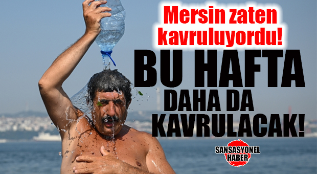 SON METEOROLOJİK VERİLER AÇIKLANDI! MERSİN’DE HİSSEDİLEN SICAKLIK 6 İLA 8 DERECE ARTIŞ YAPACAK!