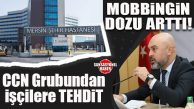 MERSİN ŞEHİR HASTANESİNDE MOBBİNG TAM GAZ DEVAM: CCN GRUBUNDAN İŞÇİLERE TEHDİT…