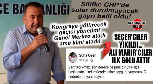 ALİ MAHİR:1 SEÇER: 0… CHP SİLİFKE’Yİ KONGREYE GÖTÜRECEK İSMİ GENEL MERKEZ ATADI: KOYU ZARİF KORKMAZ’CI İLÇE BAŞKANI YAPILDI!