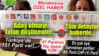 MERAKLISINA HABER: TÜRKİYE’DE FAALİYET GÖSTEREN SİYASİ PARTİ SAYISI 151 OLDU