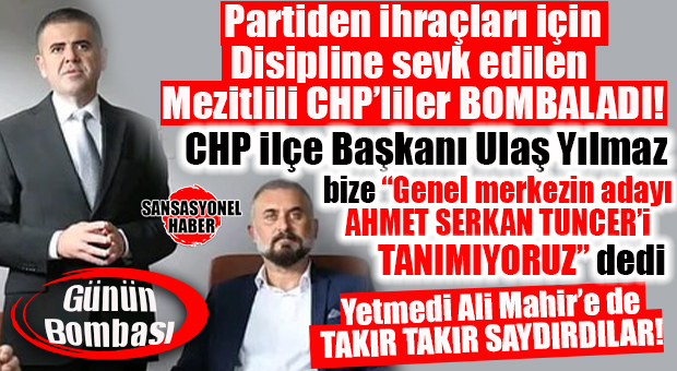 CADI AVINA MARUZ KALAN MEZİTLİLİ CHP’LİLER BOMBALADI: ALİ MAHİR VE AHMET SERKAN TUNCER HAKKINDA ŞOK İDDİALAR!