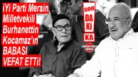 SON DAKİKA… BURHANETTİN KOCAMAZ’IN BABASI VEFAT ETTİ