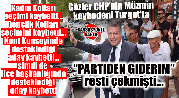 PARTİLİSİ TURGUT’U İSTEMİYOR, NETLEŞTİ: CHP’Lİ TURGUT’UN DESTEKLEDİĞİ ADAY KONGREDE KAYBETTİ, YENİ İLÇE BAŞKANI GÖKHAN ARSLAN OLDU!