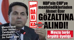 FLAŞ…FLAŞ…FLAŞ… HDP’NİN CHP’YE MONTESİ ESENYURT BELEDİYE BAŞKANI AHMET ÖZER GÖZALTINA ALINDI… HEM DE TERÖR ÖRGÜTÜ ÜYELİĞİNDEN…