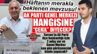 HOBAAA… AK PARTİ’NİN HOŞLAŞMADIĞI İŞLER BUNLAR YAV: AK PARTİ TARSUS’TA 2 ADAY MI KONGREDE YARIŞACAK?