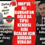 MHP’DE “BEBEK KATİLİ ELEŞTİRİSİ” YİNE GÜNGÖR’LERİ YEDİ: BABASINDAN SONRA SIRADA OĞUL VAR! OĞUZHAN GÜNGÖR’ÜN TBMM’DEKİ İŞİNE SON VERİLDİ!