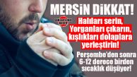 AMAN DİKKAT: HAVA SICAKLIĞI 6-12 DERECE BİRDEN DÜŞECEK… PERŞEMBE’DEN SONRA…