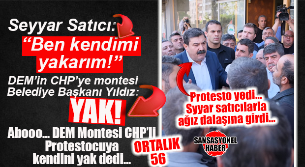 BOMBAAA… MASANIN ÖBÜR TARAFINDA PROTESTO YEMEK BAŞKAYMIŞ Dİ’Mİ… DEM’İN CHP’YE MONTE ETTİĞİ BELEDİYE BAŞKANINDAN “KENDİMİ YAKARIM” DİYEN SEYYAR SATICIYA “YAK!” DEDİ… BOMBAAAA….