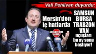 VALİ PEHLİVAN AÇIKLADI: “MERSİN’DEN DİREK OLARAK BURSA, VAN, TRABZON, SAMSUN UÇUŞLARI BAŞLIYOR!”