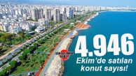 SON İSTATİSTİK BU: MERSİN’DE EKİM AYINDA 4 BİN 946 KONUT SATILDI!