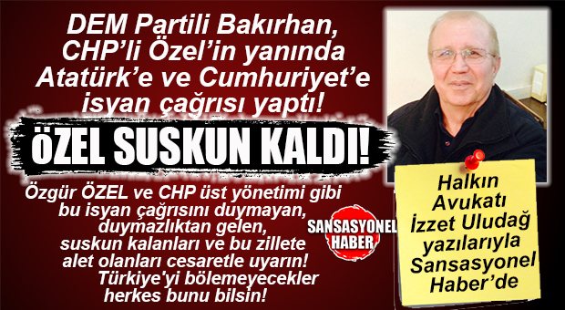 HALKIN AVUKATI İZZET ULUDAĞ YAZDI: “TÜRKİYE’Yİ BÖLEMEYECEKLER HERKES BUNU BİLSİN!”