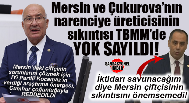 MERSİN’DE ÜRETİCİNİN SATTIĞI NARENCİYE FİYATLARI YÜKSELMİŞ, DALINDA KALAN ÜRÜN YOKMUŞ! ÖYLE BUYURDU AK PARTİLİ KIRATLI!