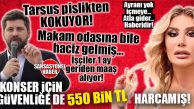 KONSERE 3 MİLYON TL VEREN CHP’Lİ TARSUS BELEDİYESİ’NDEN YENİ BOMBA: 550 BİN TL DE ADANA’DAN FİRMAYA KONSER GÜVENLİĞİNE…