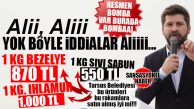 TARSUS YANIYOR! TARSUS BELEDİYESİ’NDEN PEŞ PEŞE ŞOK ALIMLAR: 1 KG. BEZELYE 870 TL, SIVI SABUN KİLOSU 550 TL, IHLAMUUR ÇAY BİN TL… BOMBAAAA…