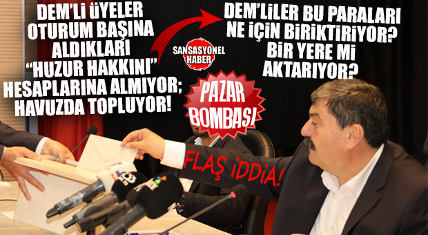 PAZAR BOMBASI: TOROSLAR’DA DEM’Lİ MECLİS ÜYELERİ, OTURUM BAŞINA ALDIKLARI PARALARI KENDİ HESAPLARINDA DEĞİL, HAVUZDA TOPLUYOR! TOPLANAN BU PARALAR NEREYE GİDİYOR? FLAŞ İDDİA…