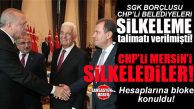 SGK’YA 1 MİLYAR TL BORCU OLAN CHP’Lİ MERSİN BÜYÜKŞEHİR’E ŞOK: HESAPLARA HACİZ KONDU!