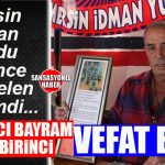 SPOR CAMİASI YASTA… MERSİN İDMAN YURDU SEVDALISI HACI BAYRAM BİRİNCİ VEFAT ETTİ!