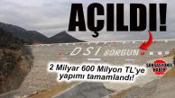 GÜNÜN KAYDA DEĞER GELİŞMESİ: SORGUN BARAJI AÇILDI!