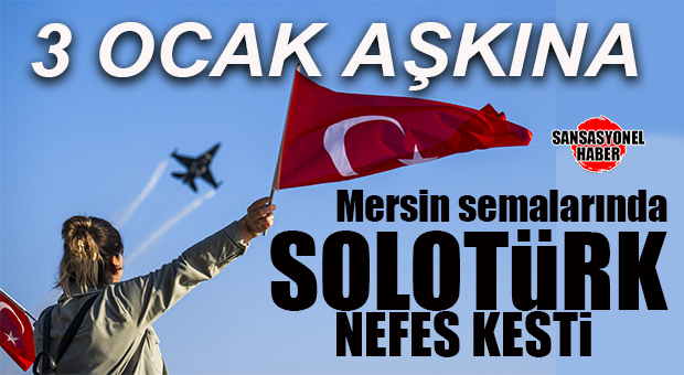 “SOLOTÜRK” NEFES KESTİ…